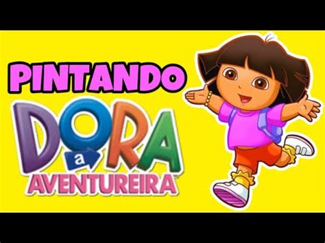 Dora Aventureira Pintando Desenho Da Dora Aventureira Desenho Animado