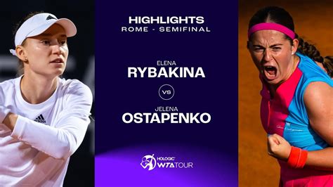 Elena Rybakina Vs Jelena Ostapenko 2023 Rome Semifinal Wta Match