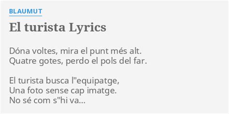 EL TURISTA LYRICS by BLAUMUT Dóna voltes mira el