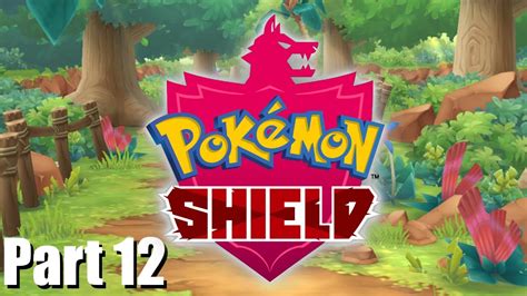 Pokémon Sword And Shield Gameplay Walkthrough Part 12 Youtube