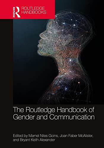 The Routledge Handbook Of Gender And Communication Routledge Handbooks Of Gender And Sexuality