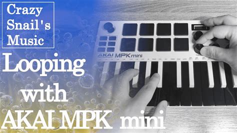 24 Looping With AKAI MPK MiniEDM DTM Composition Truck Making Logic