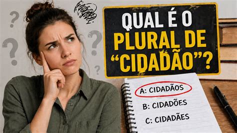 Plural De Cidadão - Quase todo mundo erra ao tentar descobrir qual é o plural de cidadão e ...