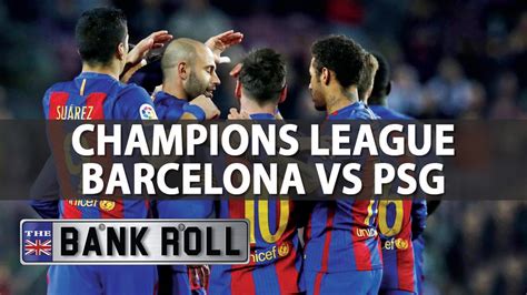 Barcelona Vs Psg Champions League Match Tips Wed 8th March Youtube