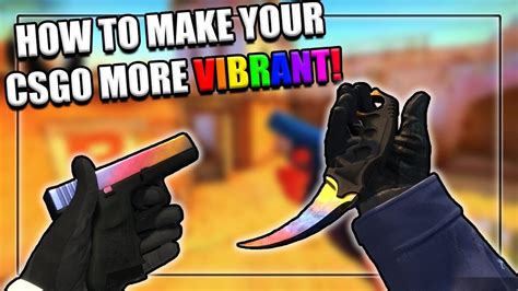 How To Make Csgo Look More Vibrant Colorful Youtube