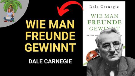 Wie Man Freunde Gewinnt Zusammenfassung Dale Carnegie YouTube