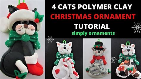 4 Cats Polymer Clay Christmas Ornament Tutorial YouTube Polymer