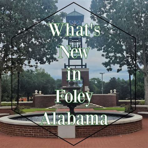 What's New in Foley, Alabama - Gulf Coast Journeys