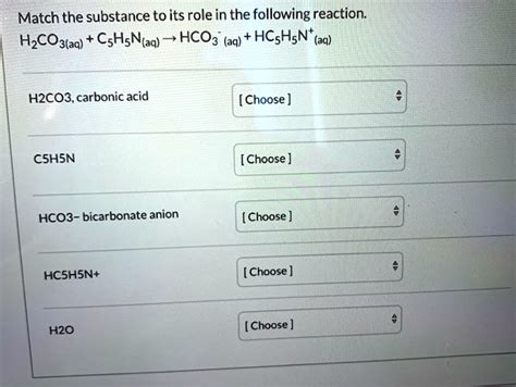 Solved Match The Substance To Its Role In The Following Reaction