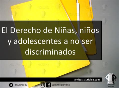 Derecho de los niños no discriminación Antítesis Jurídica