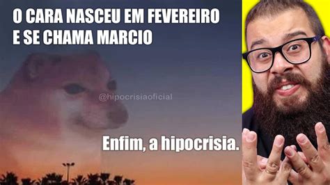 Enfim A Hipocrisia O Melhor Meme De Youtube