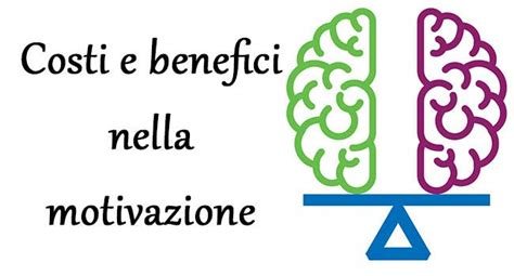 Quali Sono I Costi E I Benefici Della Motivazione