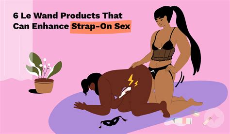 Strap On Sex 6 Amazing Products To Elevate Your Orgasms NEW 2021