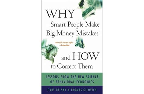 Why Smart People Make Big Money Mistakes Gary Belsky And Thomas