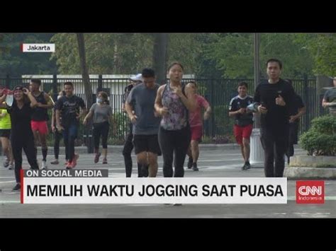 Memilih Waktu Jogging Saat Puasa Youtube