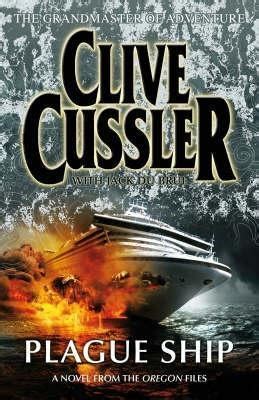 Plague Ship Novel Of The Oregon Files By Clive Du Brul Cussler