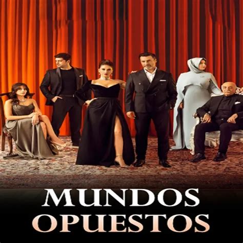 Mundos opuestos Kizilcik serbeti Novela Novelas en Transmisión