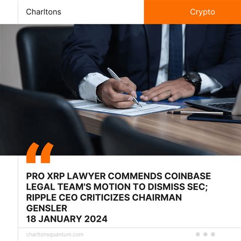 Pro Xrp Lawyer Commends Coinbase Legal Team S Motion To Dismiss Sec