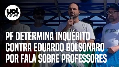 Caso Eduardo Bolsonaro Pf Pedir Inqu Rito Contra Filho De Bolsonaro