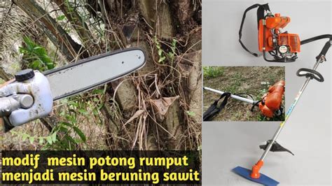 Modifikasi Mesin Potong Rumput Menjadi Mesin Beruning Sawit Youtube