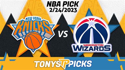 New York Knicks Vs Washington Wizards 2242023 Free Nba Picks And