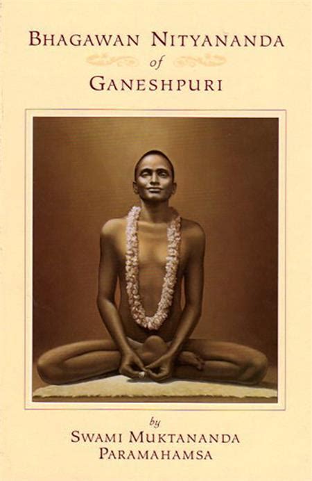 Bhagavan Nityananda Of Ganeshpuri By Swami Muktananda Biography Of