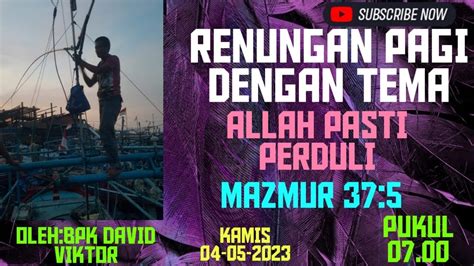 Renungan Pagi Dengan Tema Allah Pasti Perduli Ft Mazmur Oleh Bpk