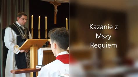 Kazanie Z Mszy Requiem Ks Jakub Wawrzyn Fsspx Youtube