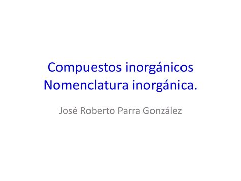 Nomenclatura Inorg Nica Ppt Descarga Gratuita