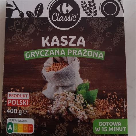 Carrefour Classic Kasza Gryczana Prażona kalorie kJ i wartości