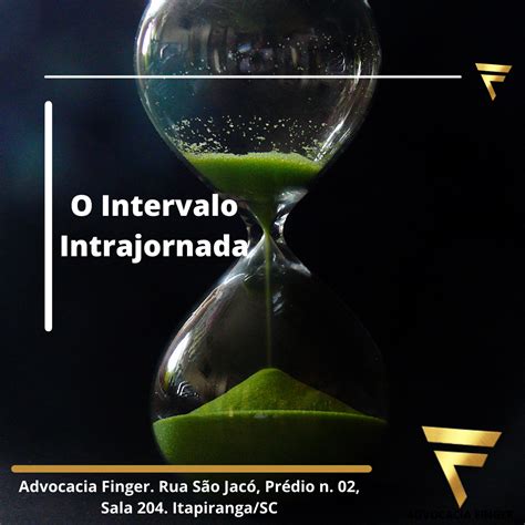 O Intervalo Intrajornada Finger Schmitz Sociedade De Advogados