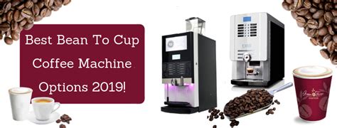 Best Bean To Cup Coffee Machine Options 2019! - Green Farm Coffee Company