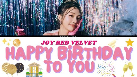 Happy Birthday To You Joy Red Velvet 레드벨벳 Color Coded Lyrics