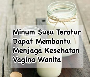 Tips Merawat Dan Menjaga Kesehatan Vagina Dengan Susu