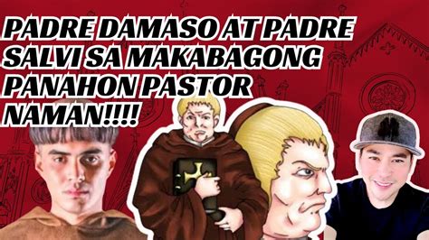 Padre Damaso At Padre Salvi Ng Makabagong Panahon Pastor Naman Youtube