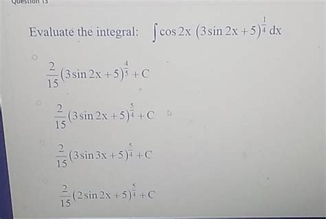 Solved Question 15 Evaluate The Integral ſcos 2x 3sin 2x