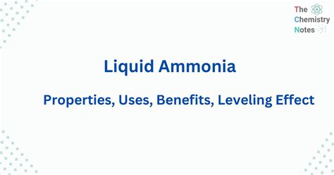 Liquid Ammonia: Properties, Uses, Benefits, Leveling Effect