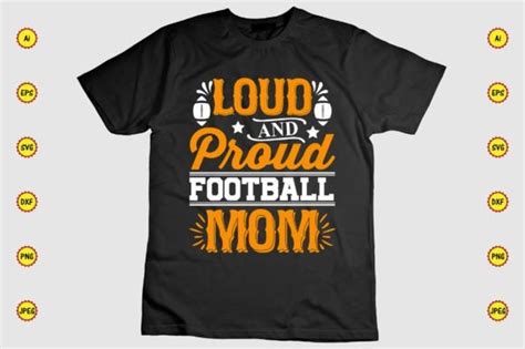 Loud And Proud Football Mom T Shirt Graphic By Carftartstore18 · Creative Fabrica