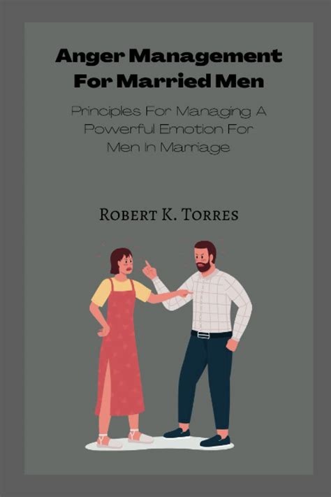 Anger Management For Married Men Principles For Managing A Powerful