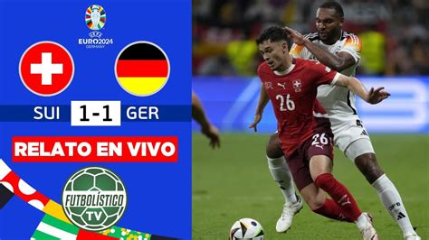 SUIZA Vs ALEMANIA EN VIVO UEFA EURO 2024 RELATO EN DIRECTO