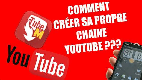 Comment créer sa propre chaîne YouTube depuis son téléphone smartphone