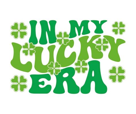 Premium Vector In My Lucky Era Retro Tshirt St Patricks Day Saying