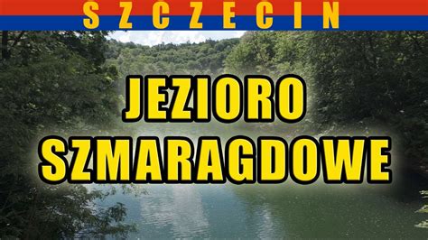 Jezioro Szmaragdowe Spacer Po Szczecinie Maj Youtube