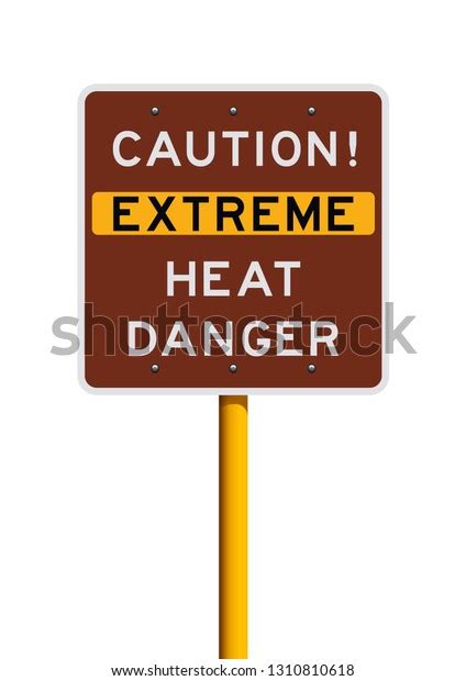 Caution Extreme Heat Danger Road Sign Stock Vector Royalty Free