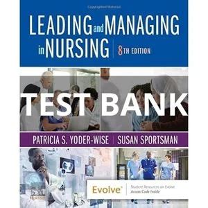 Leading And Managing In Nursing Th Edition Yoder Wise Test Bank