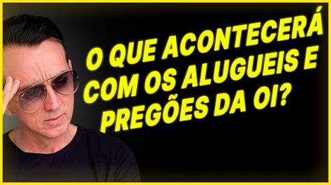 O QUE ACONTECERÁ OS ALUGUEIS e PREGÕES DA OI Cortes do GL FLIX