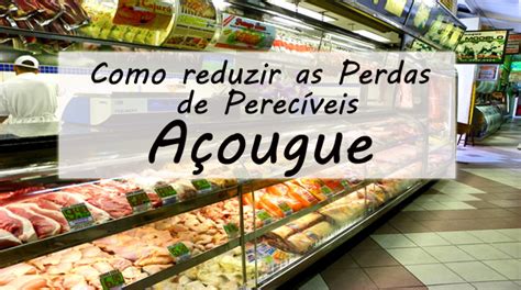 Como Reduzir As Perdas No A Ougue Preven O De Perdas