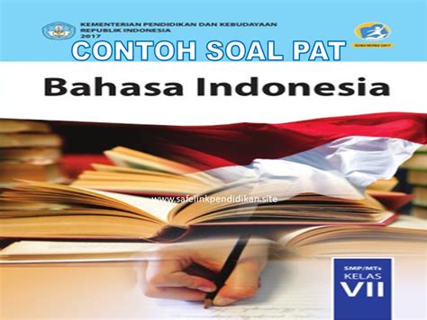 Contoh Soal PAT Bahasa Indonesia Kelas 7 SMP MTs Semester 2 Kurikulum 2013