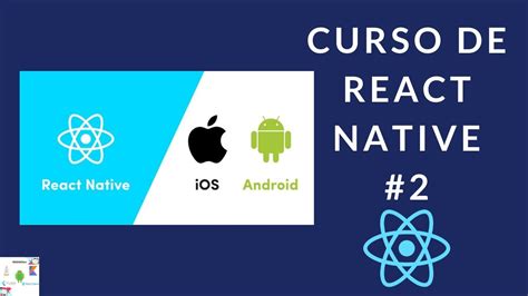 Curso De React Native 2 Primer Proyecto Y Entorno De Desarrollo 2020