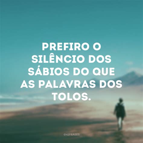 Frases Sobre Ficar Em Silencio